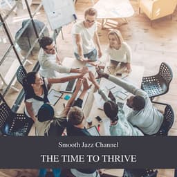 The Time to Thrive: Crafting a Productive Office Atmosphere - Smooth Jazz Channel