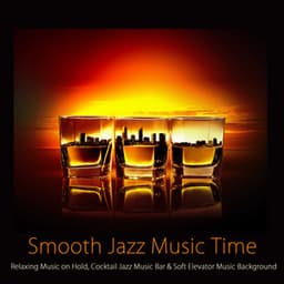 Smooth Jazz Music Time: Relaxing Music On Hold, Cocktail Jazz Music Bar - James Royale