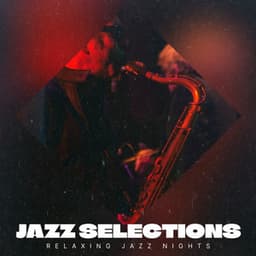 Jazz Selections - Relaxing Jazz Nights