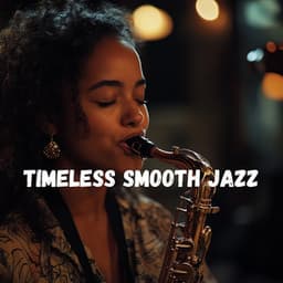 Timeless Smooth Jazz - Ambient Jazz Grooves - London Inc