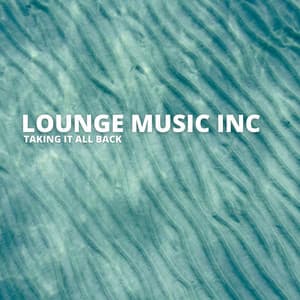 Taking It All Back - Lounge Music Inc