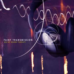 Faint Transmission - 432 Hz Sound Therapy