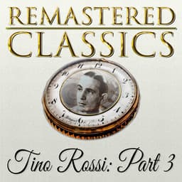 Remastered Classics, Vol. 215, Tino Rossi, Pt. 3 - Tino Rossi