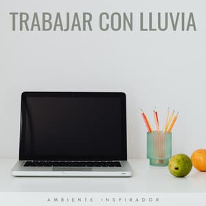 Trabajar Con Lluvia: Ambiente Inspirador - Sonidos de tormenta de lluvia