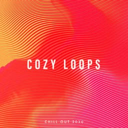 Cozy Loops - Chill Out 2020