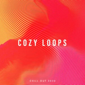 Cozy Loops - Chill Out 2020