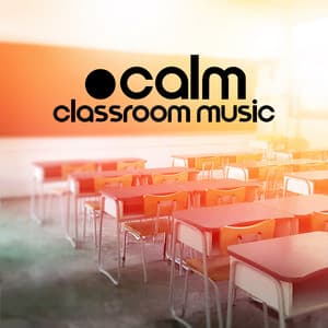 Calm Classroom Music: Relaxing Music For Studying, Morning Relaxing Music For Kids, Piano Music For Stress Relief - Calm Music Masters