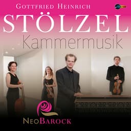 Gottfried Heinrich Stölzel: Kammermusik - Gottfried Heinrich Stölzel