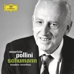 Maurizio Pollini - Schumann Complete Recordings - Robert Schumann