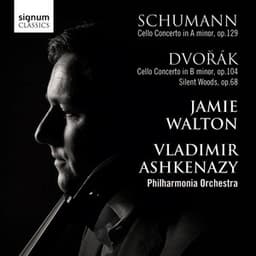 Dvořák & Schumann: Cello Concertos - Jamie Walton