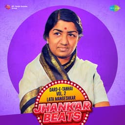 Dard-E-Tanhai, vol. 2 - Lata Mangeshkar Jhankar Beats - Lata Mangeshkar