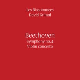 Beethoven: Symphony No. 4 & Violin Concerto - Ludwig van Beethoven