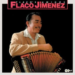 Flaco's Amigos - Flaco Jimenez