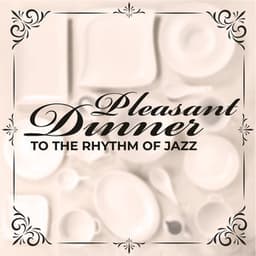 Pleasant Dinner to the Rhythm of Jazz – Favorite Bossa Nova, Relaxing Music Instrumental - Bossa Nova 2019