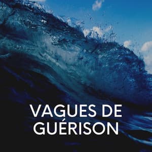 Vagues de Guérison - Vagues Dans La Mer