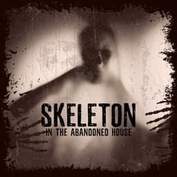 Skeleton in the Abandoned House - Scary Halloween Night Ambient
