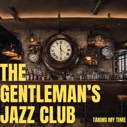 Taking My Time - The Gentleman's Jazz Club