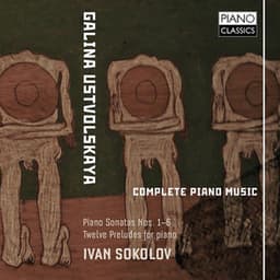 Ustvolskaya: Complete Piano Music - Galina Ustvolskaya