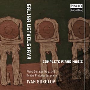 Ustvolskaya: Complete Piano Music - Galina Ustvolskaya