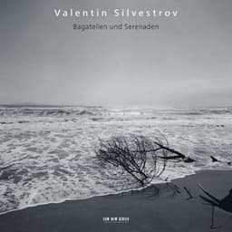 Silvestrov: Bagatellen und Serenaden - Valentin Silvestrov