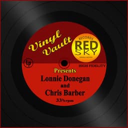 Vinyl Vault Presents Lonnie Donegan and Chris Barber - Lonnie Donegan