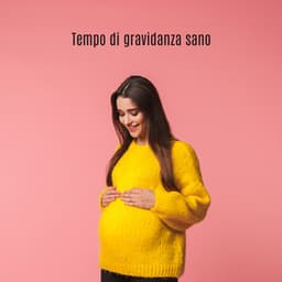 Tempo di gravidanza sano - I migliori suoni della natura per le donne in gravidanza - Rilassante musica profonda