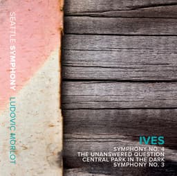 Ives: Symphonies Nos. 3 & 4, The Unanswered Question & Central Park in the Dark - Charles Ives