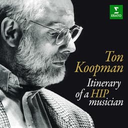 Itinerary of a HIP Musician - Ton Koopman