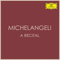 "Michelangeli" - A Recital - Arturo Benedetti Michelangeli