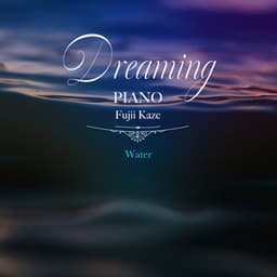 Dreaming Piano Fujii Kaze-Water - Healing Energy