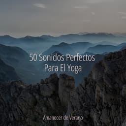 50 Sonidos Perfectos Para El Yoga - Sons da Natureza