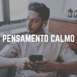 Pensamento Calmo - Zona Música Relaxante