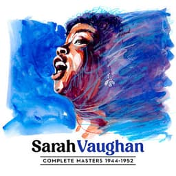 Complete Sarah Vaughan Masters 1944-1952 - Sarah Vaughan
