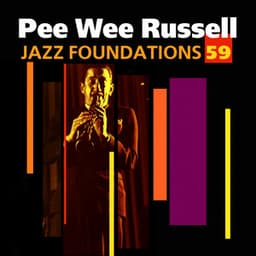 Jazz Foundations Vol. 59 - Pee Wee Russell