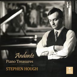 "Andante" - Piano Treasures - Stephen Hough