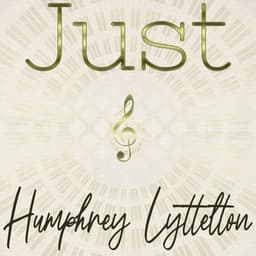 Just Humphrey Lyttelton - Humphrey Lyttelton