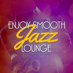 Enjoy Smooth Jazz Lounge - Smooth Jazz Lounge