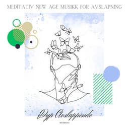 Meditativ New Age Musikk for Avslapning - Dyp Avslappende Harmoni