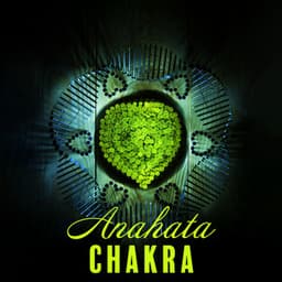 Anahata Chakra - Chakra du cœur: La réalisation de soi par l'amour, Hz Méditation - Hz Love Frequency