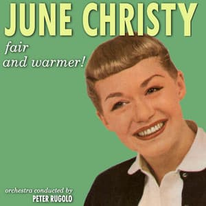 Fair and Warmer! - June Christy