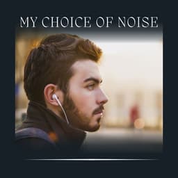 My Choice of Noise - Relaxing Radiance