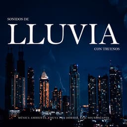 Sonidos de Lluvia con Truenos - Música Ambiente