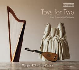 Toys for Two: From Dowland to California - Luca Pianca