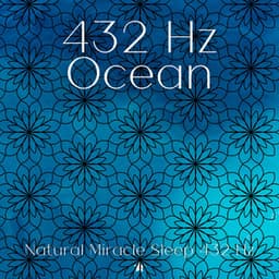 432 Hz Ocean - Natural Miracle Sleep 432 Hz