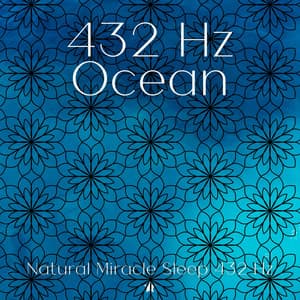 432 Hz Ocean - Natural Miracle Sleep 432 Hz