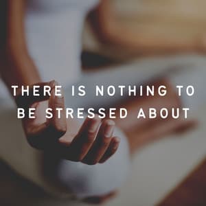There Is Nothing to Be Stressed About - Best Relaxing SPA Music