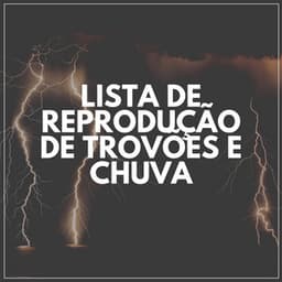 Lista De Reprodução De Trovões E Chuva - Trovoadas