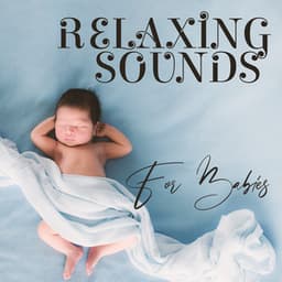 Relaxing Sounds For Babies - Lucy Slumber