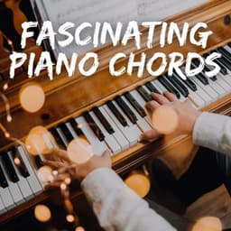 Fascinating Piano Chords - Romantic Piano