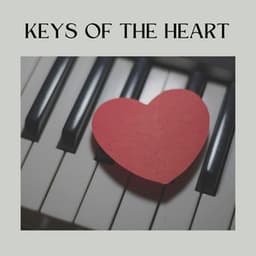 Keys of the Heart - Relaxing Piano Music Universe